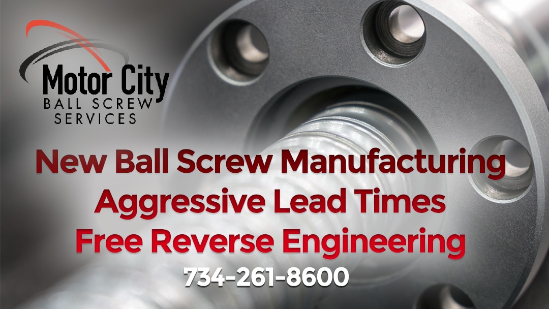 new ball screw manufacturing, ball screw reverse engineering