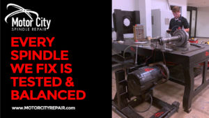 Spindle-Testing-Balance-Motor-City-Spindle-Repair