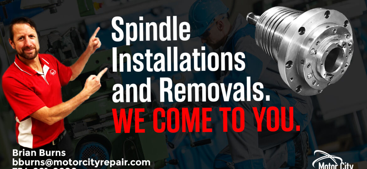 SpiIs your CNC Machine Tool Down? Do you need immediate on site services or a spindle or other precision mechanical cnc unit picked up for an emergency repair? We can help. Motor City has experienced Technicians to service your CNC Machine Tools and CNC Machine Tool Spindles. We understand when your machine tool is down every minute counts. That is why we are available 24/7 for service. Services Provided: Trouble Shooting Spindle Installations and Removals Emergency Spindle Repair Services Call us at (734) 261-8600 for assistance day or night or email us for a free Spindle Installations and Removal