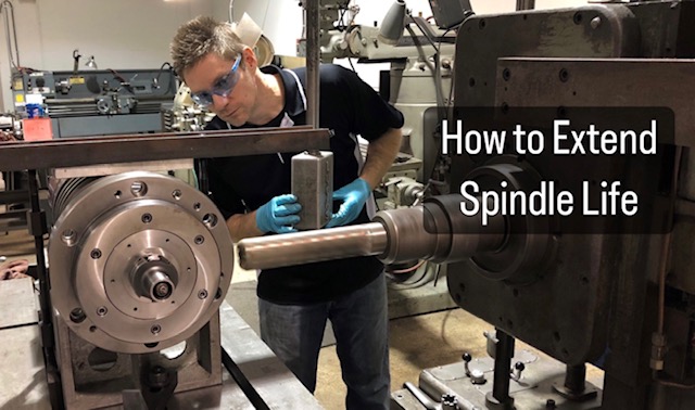 How to Extend Spindle Life