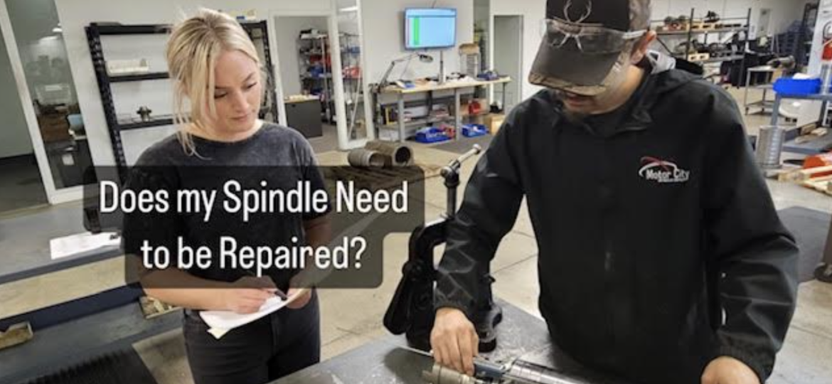 Does my Spindle Need Repair?