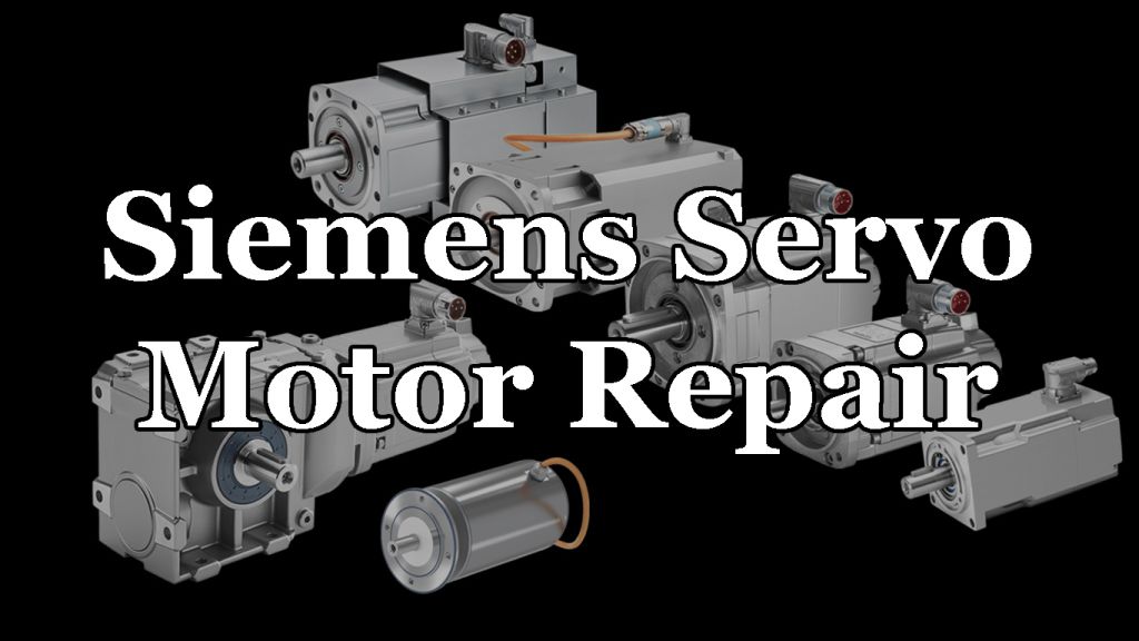 Siemens Servo Motor Repair